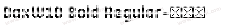 DaxW10 Bold Regular字体转换